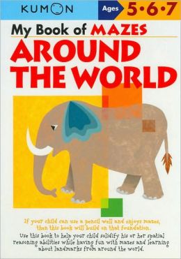 Kumon My Book of Mazes: Around The World (5-7 Years)