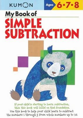 Kumon My Book of Simple Subtraction (6-8 Years)